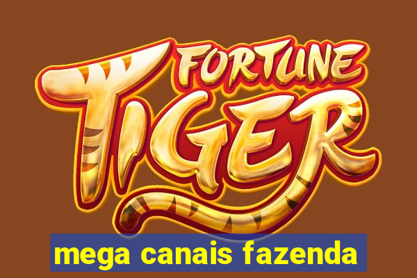 mega canais fazenda